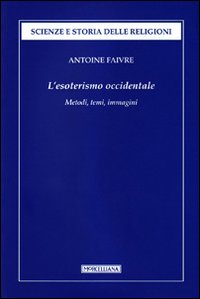 L'esoterismo occidentale. Metodi, temi, immagini