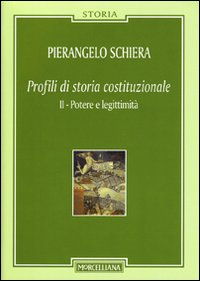 Profili di storia costituzionale. Vol. 2: Potere e legittimità