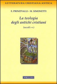 La teologia degli antichi cristiani (secoli I-V)