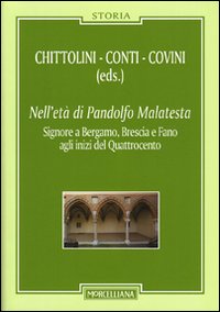 Nell'età di Pandolfo Malatesta. Signore a Bergamo, Brescia e Fano agli inizi del Quattrocento. Con CD Audio