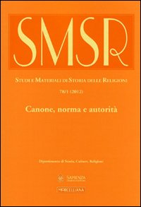 SMSR. Studi e materiali di storia delle religioni (2012). Vol. 78/1: Canone, norma e autorità