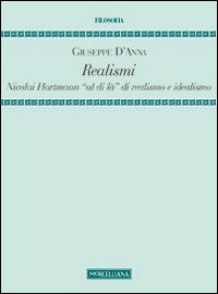 Realismi. Nicolai Hartmann «al di là» di realismo e idealismo