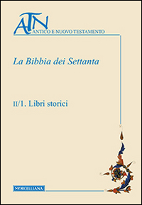 La Bibbia dei Settanta. Vol. 2: Libri storici