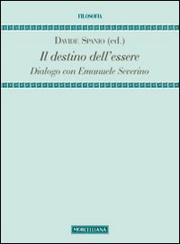 Il destino dell'essere. Dialogo con Emanuele Severino