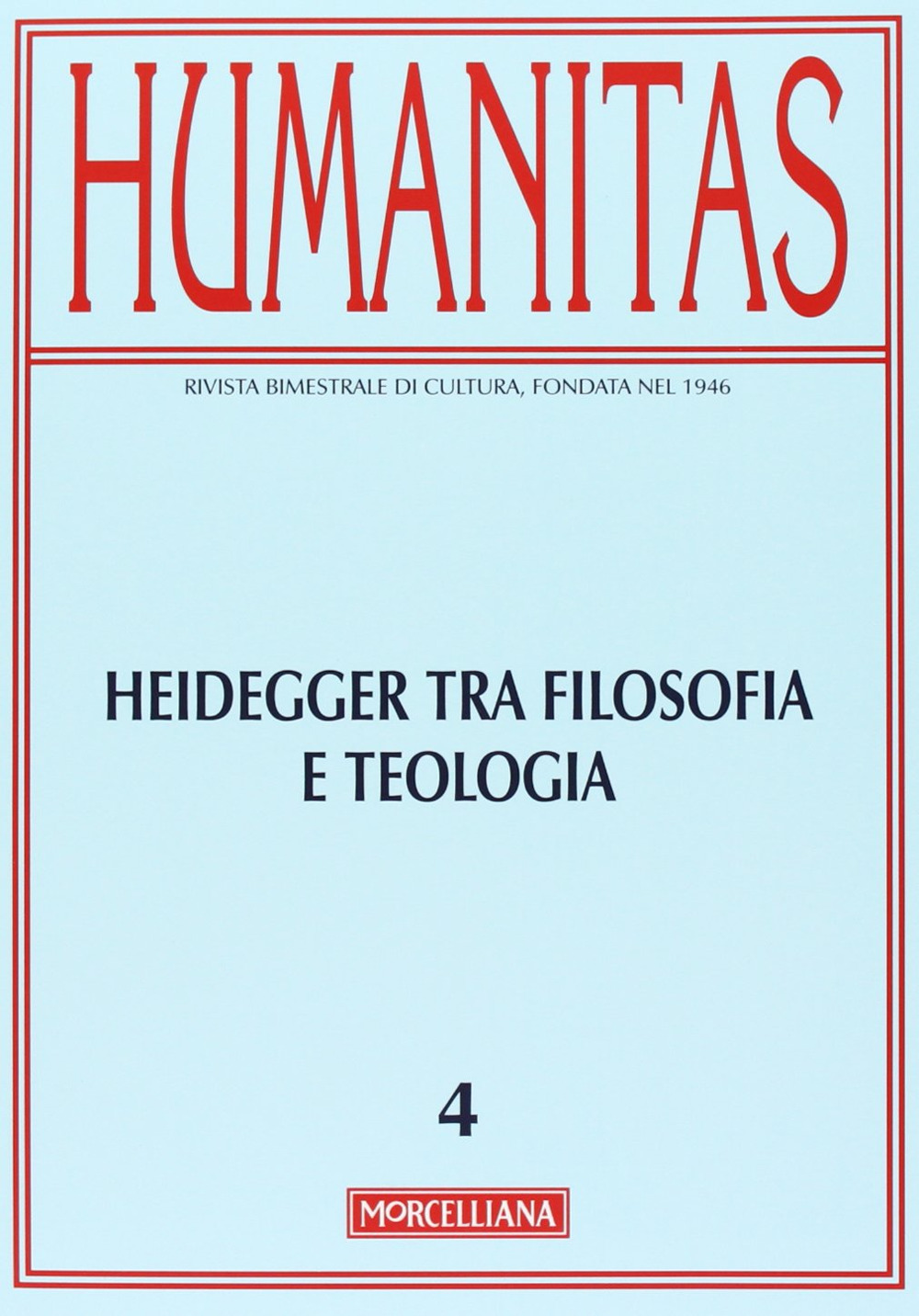 Humanitas (2013). Vol. 2: Heidegger tra filosofia e teologia. Oltre la modernità