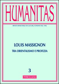 Humanitas (2013). Vol. 3: Louis Massignon. Tra orientalismo e profezia