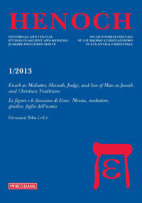 Henoch (2013). Vol. 1: Enoch as Mediator, Messiah, Judge, and Son of Man in Jewish and Christian Tradition. Le figure e le funzioni di Enoch. Messia, mediatore, giudice, figlio dell'uomo