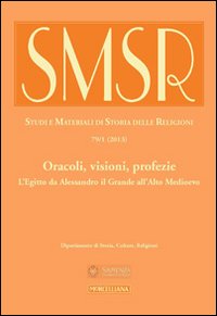 SMSR. Studi e materiali di storia delle religioni (2013). Vol. 79/1: Oracoli, visioni, profezie. L'Egitto da Alessandro il Grande all'alto Medioevo