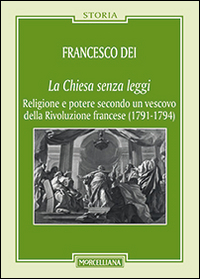 La Chiesa senza leggi. Religione e potere secondo un vescovo della Rivoluzione francese (1789-1794)