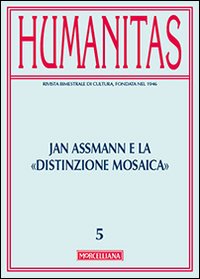 Humanitas (2013). Vol. 5: Jan Assmann e la distinzione mosaica