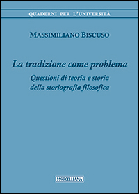 La tradizione come problema. Questioni di teoria e storia della storiografia filosofica