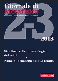 Giornale di metafisica (2013). Vol. 2: Struttura e livelli ontologici del reale. Nunzio Incardona e il suo tempo