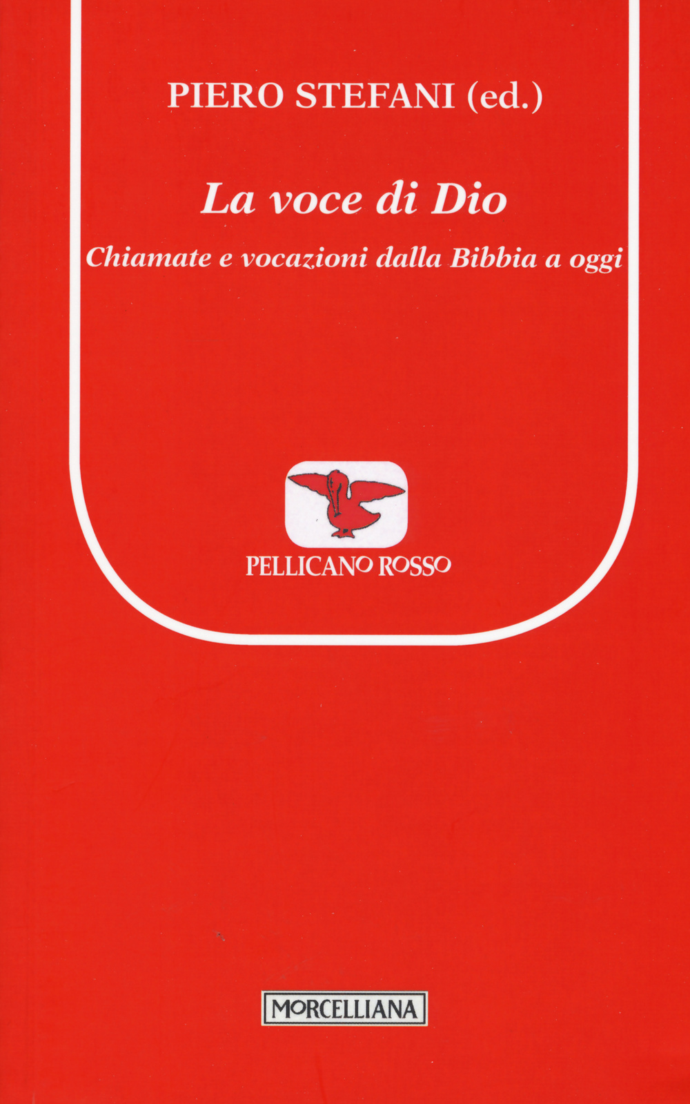 La voce di Dio. Chiamate e vocazioni dalla Bibbia a oggi