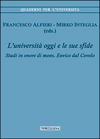 L'università di oggi e le sue sfide. Studi in onore di mons. Enrico dal Covolo