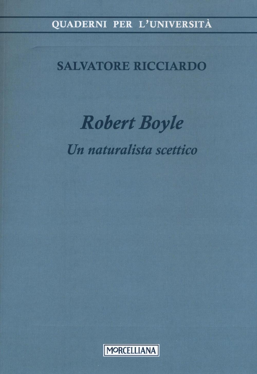 Robert Boyle. Un naturalista scettico