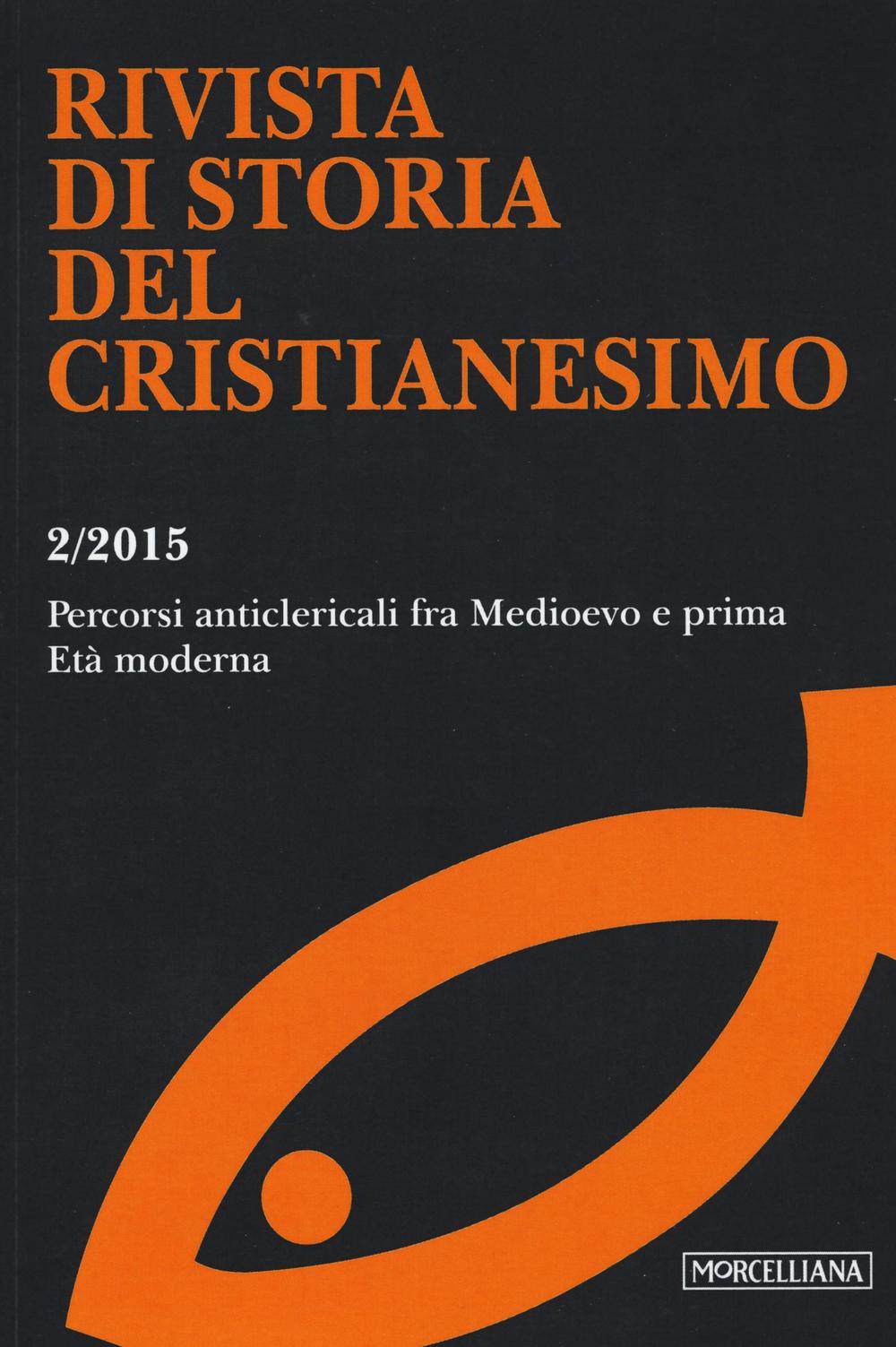 Rivista di storia del cristianesimo (2015). Vol. 2: Percorsi anticlericali fra Medioevo e prima età moderna