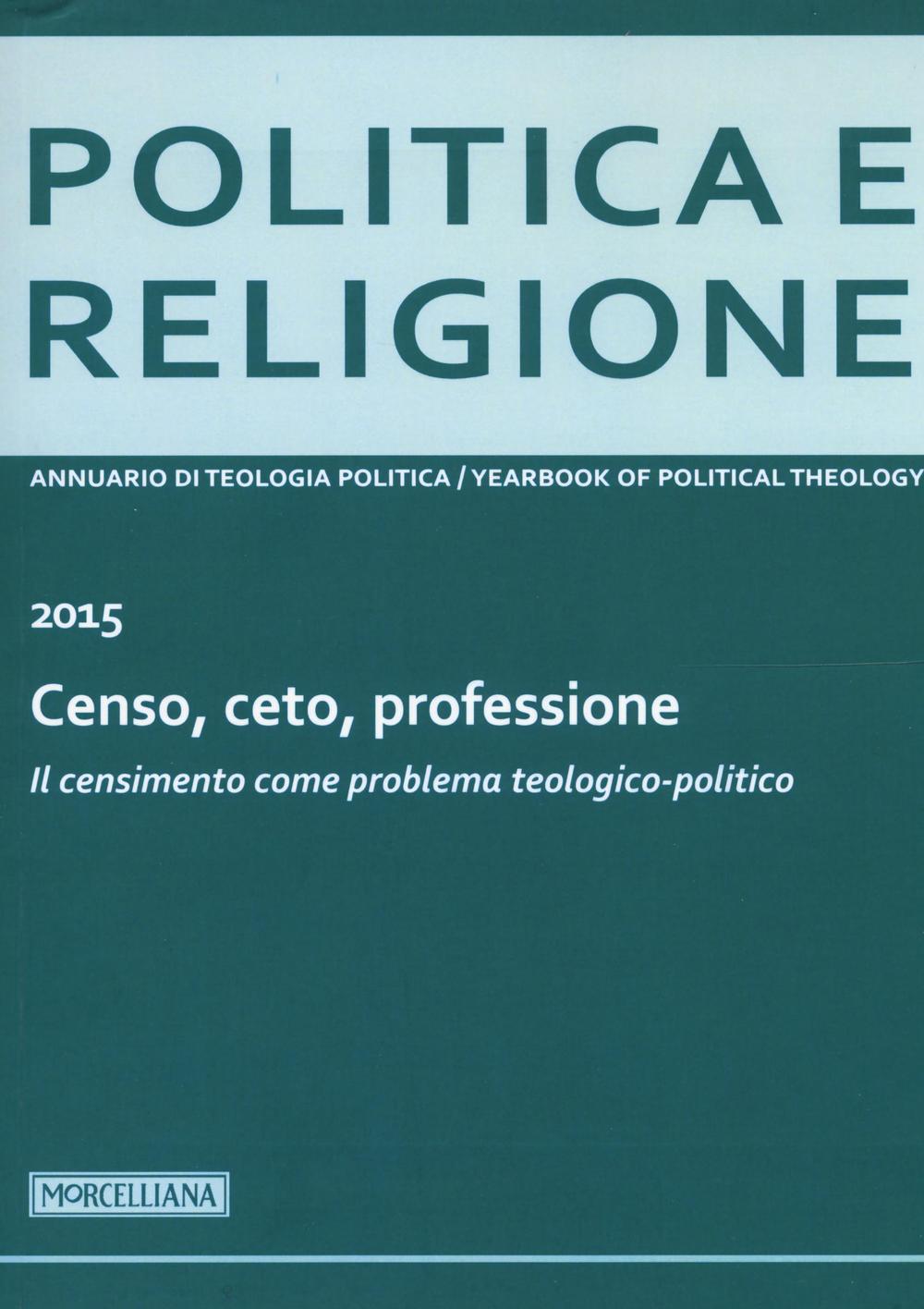 Politica e religione. 2015: Censo, ceto, professione. Il censimento come problema teologico-politico