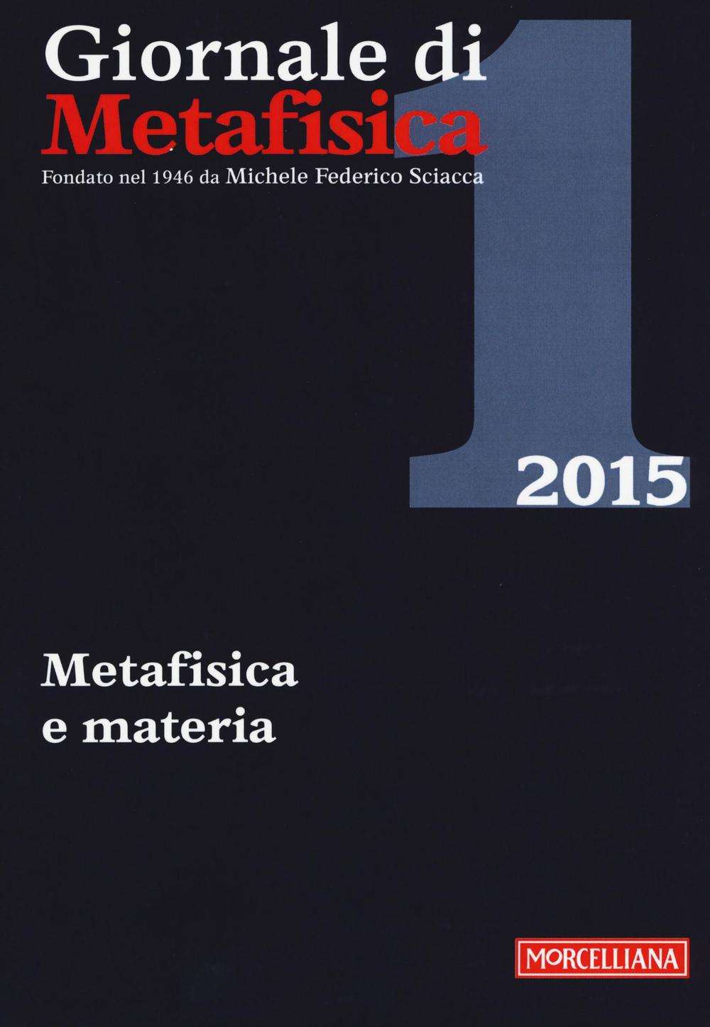 Giornale di metafisica (2015). Vol. 1: Metafisica e materia