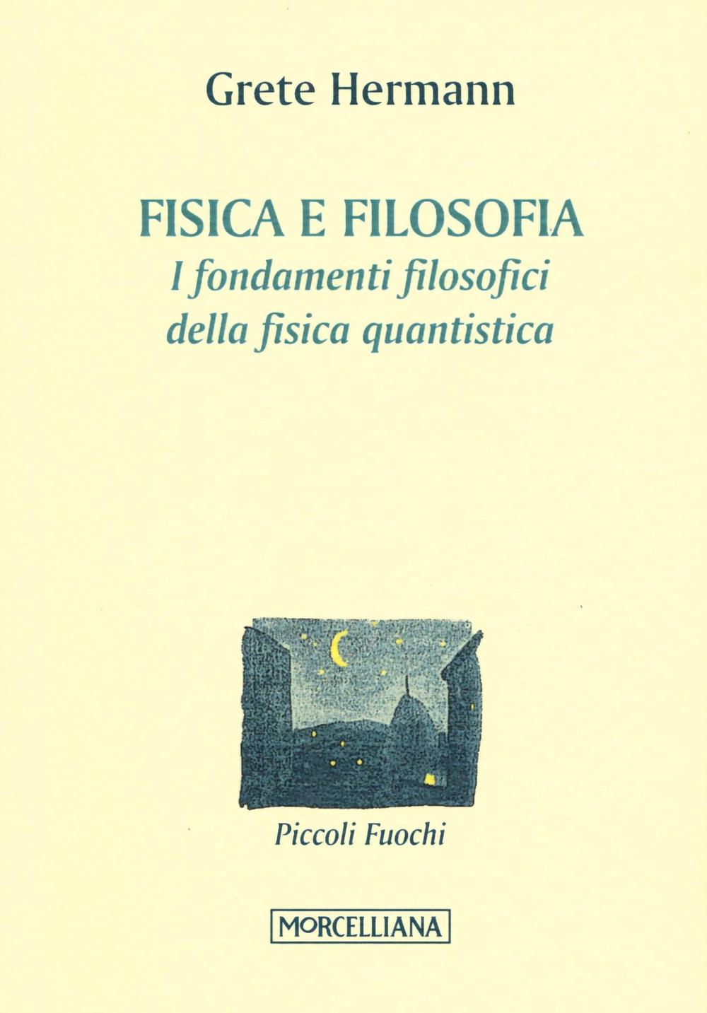 Fisica e filosofia. I fondamenti filosofici della fisica quantistica