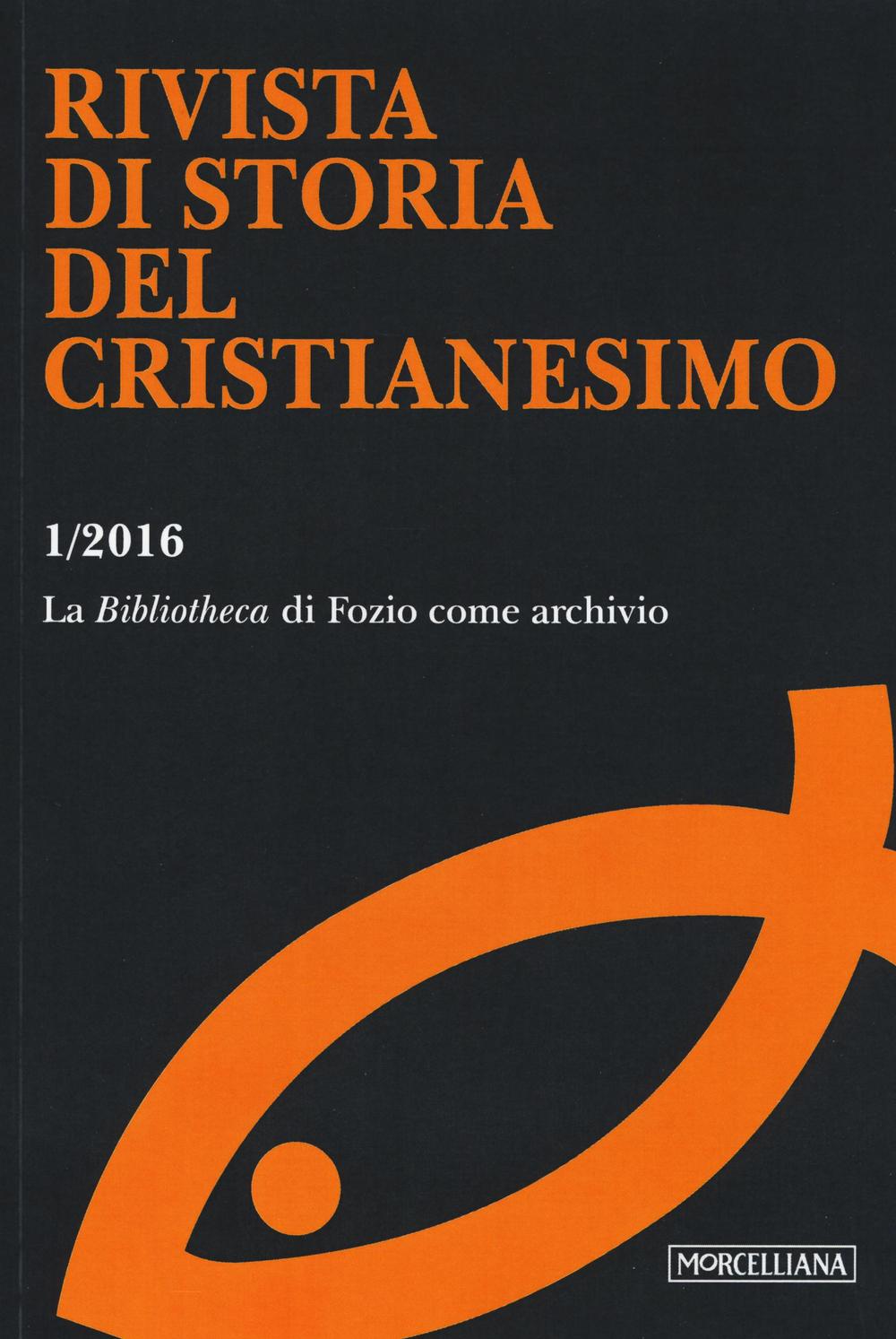 Rivista di storia del cristianesimo (2016). Vol. 1: La «Bibliotheca» di Fozio come archivio