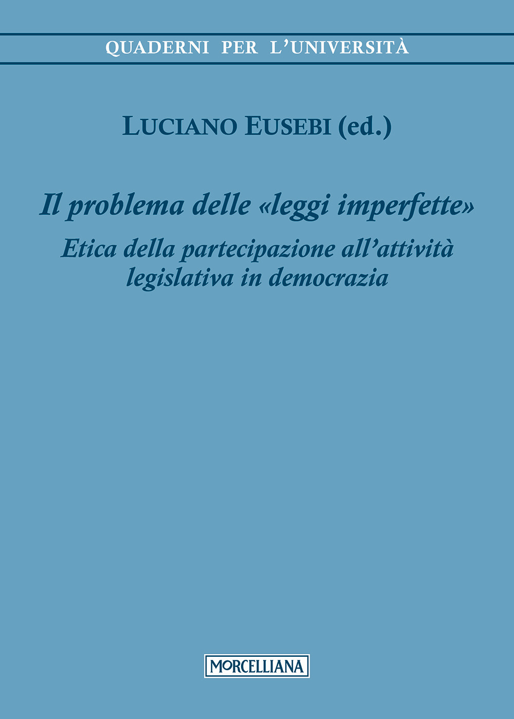 Il problema delle leggi imperfette. Etica della partecipazione all'attività legislativa in democrazia