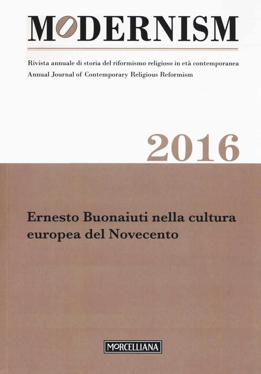 Modernism. Rivista annuale di storia del riformismo religioso in età contemporanea. Ernesto Buonaiuti nella cultura europea del Novecento