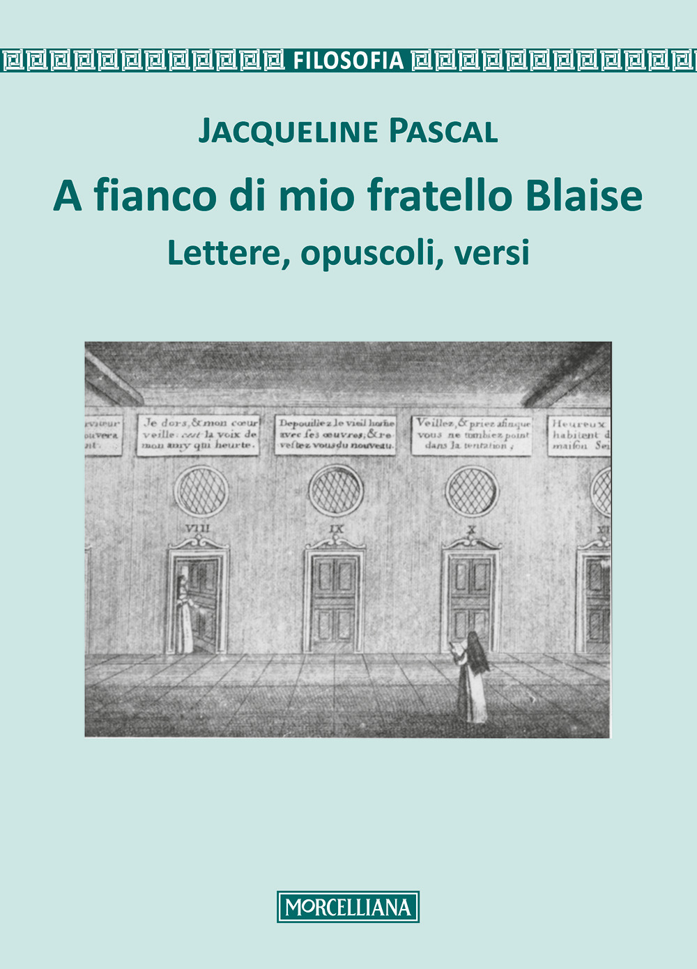 A fianco di mio fratello Blaise. Lettere, opuscoli, versi