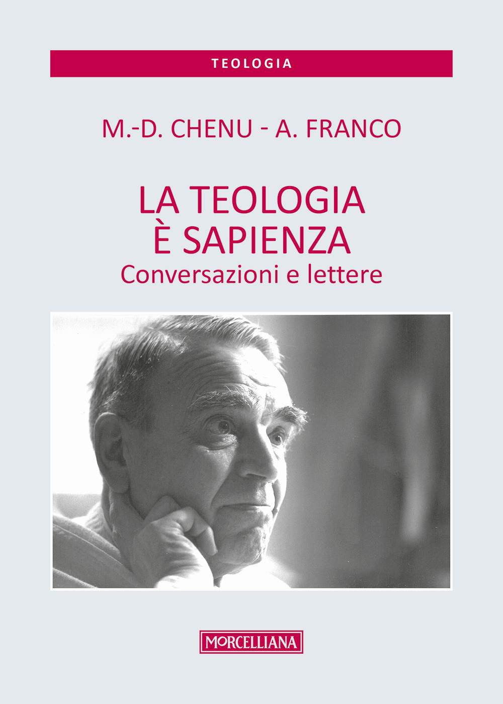 La teologia è sapienza. Conversazioni e lettere