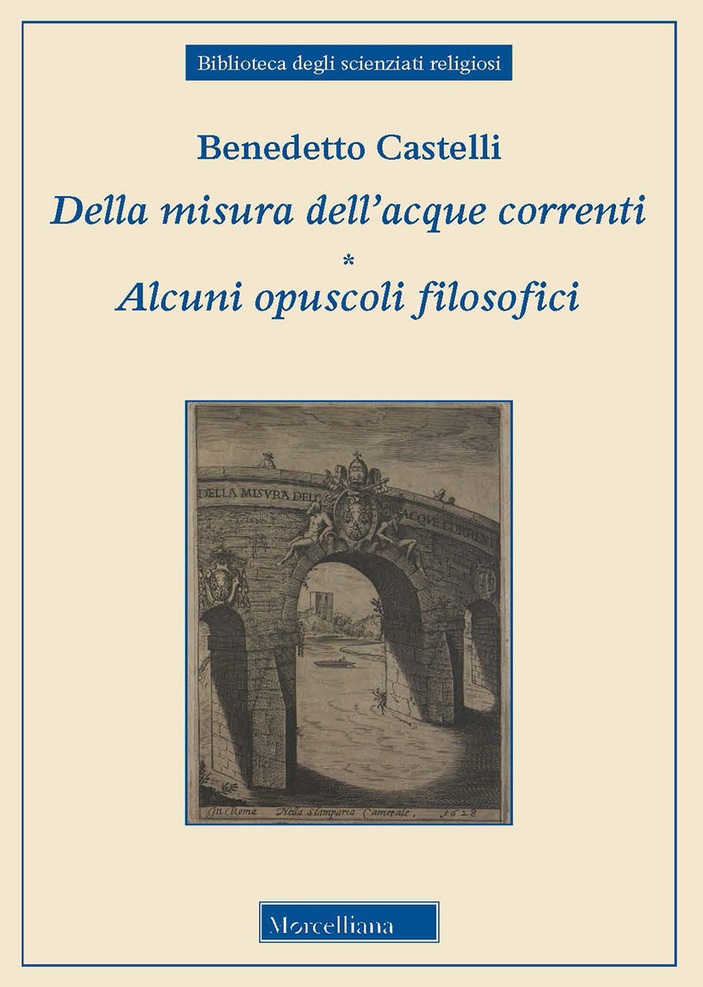 Della misura dell'acque correnti-Alcuni opuscoli filosofici