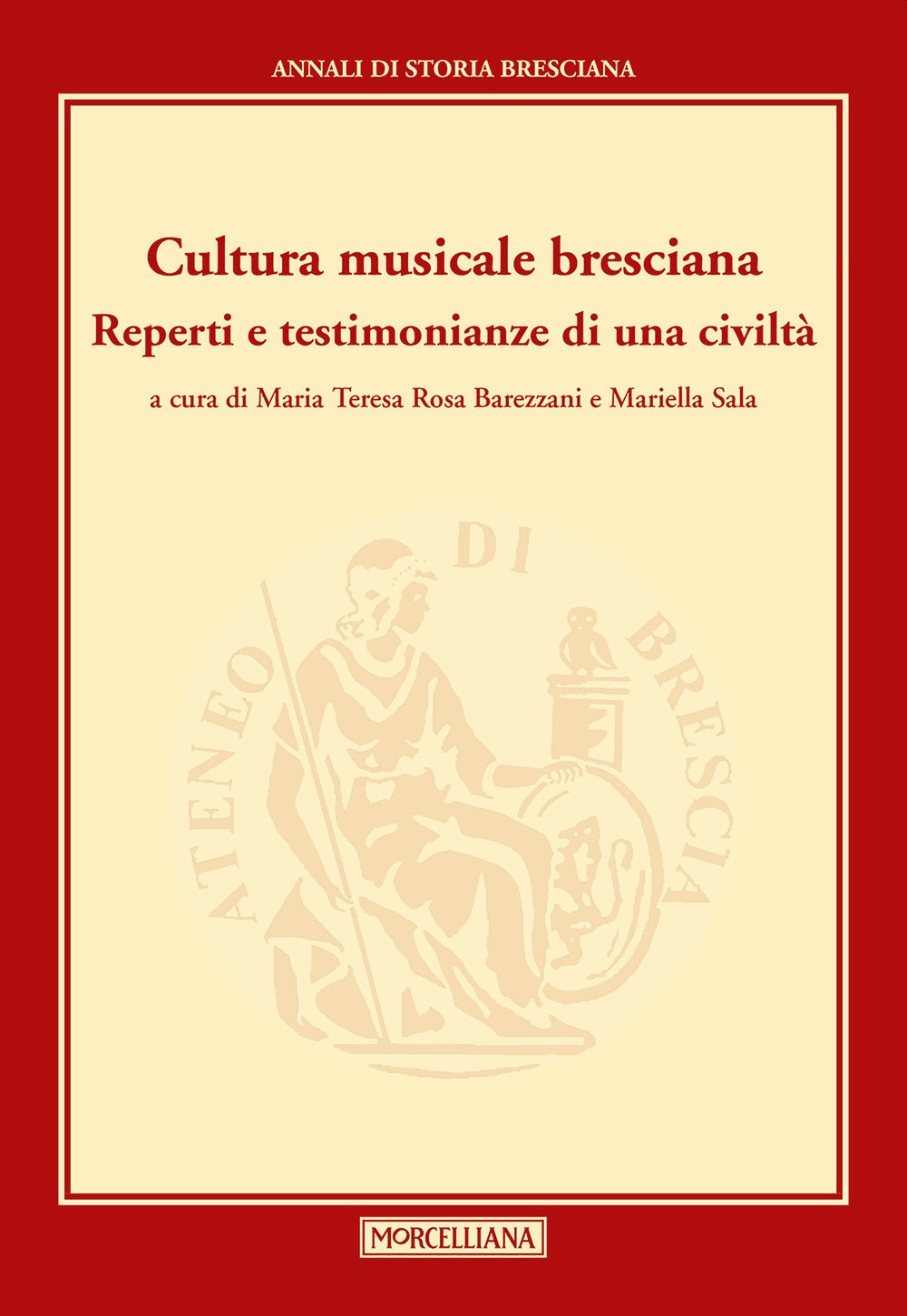 Cultura musicale bresciana. Reperti e testimonianze di una civiltà