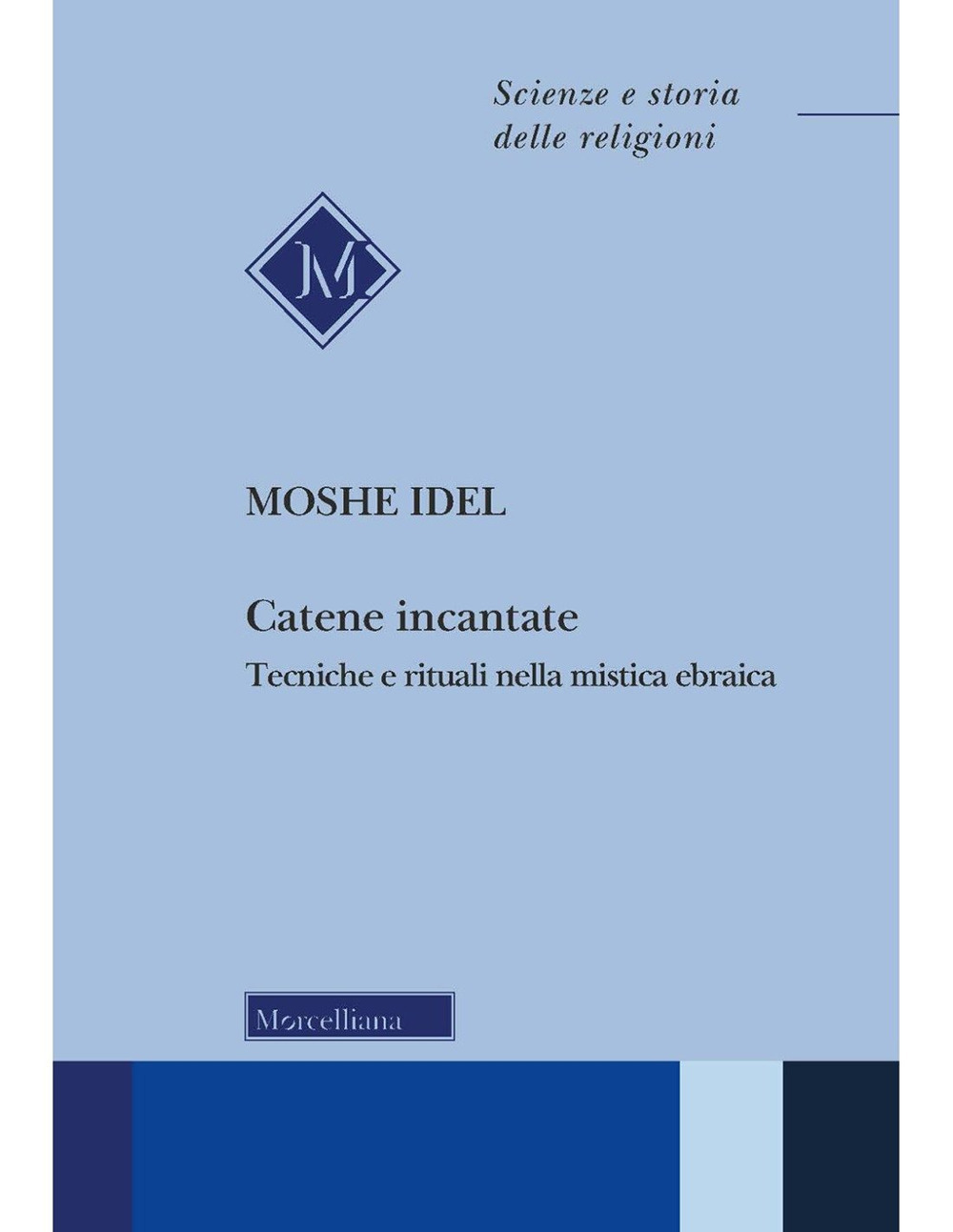 Catene incantate. Tecniche e rituali nella mistica ebraica. Ediz. italiana e inglese