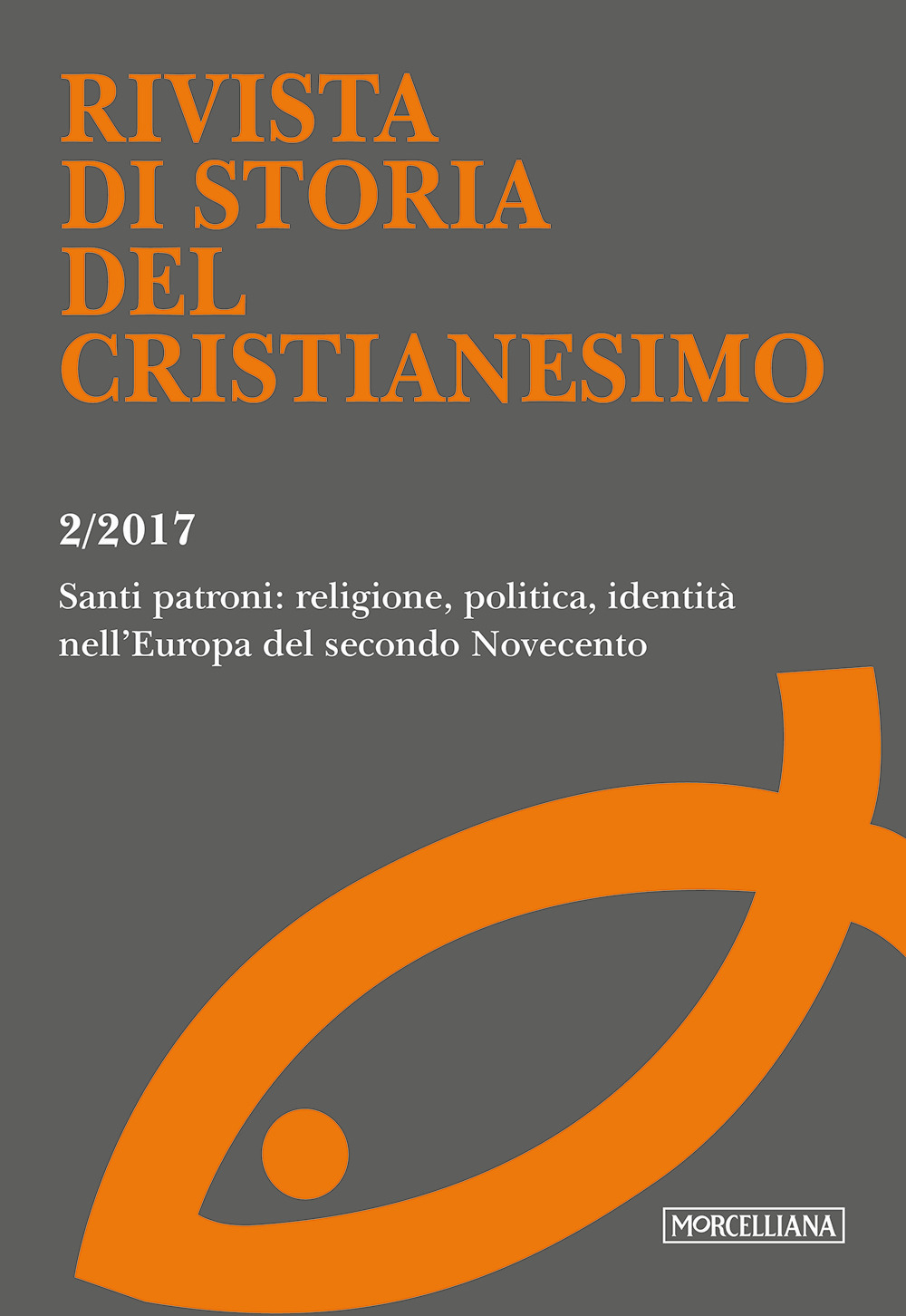 Rivista di storia del cristianesimo (2017). Vol. 2: Santi patroni: religione, politica, identità nell'Europa del secondo Novecento (luglio-dicembre)