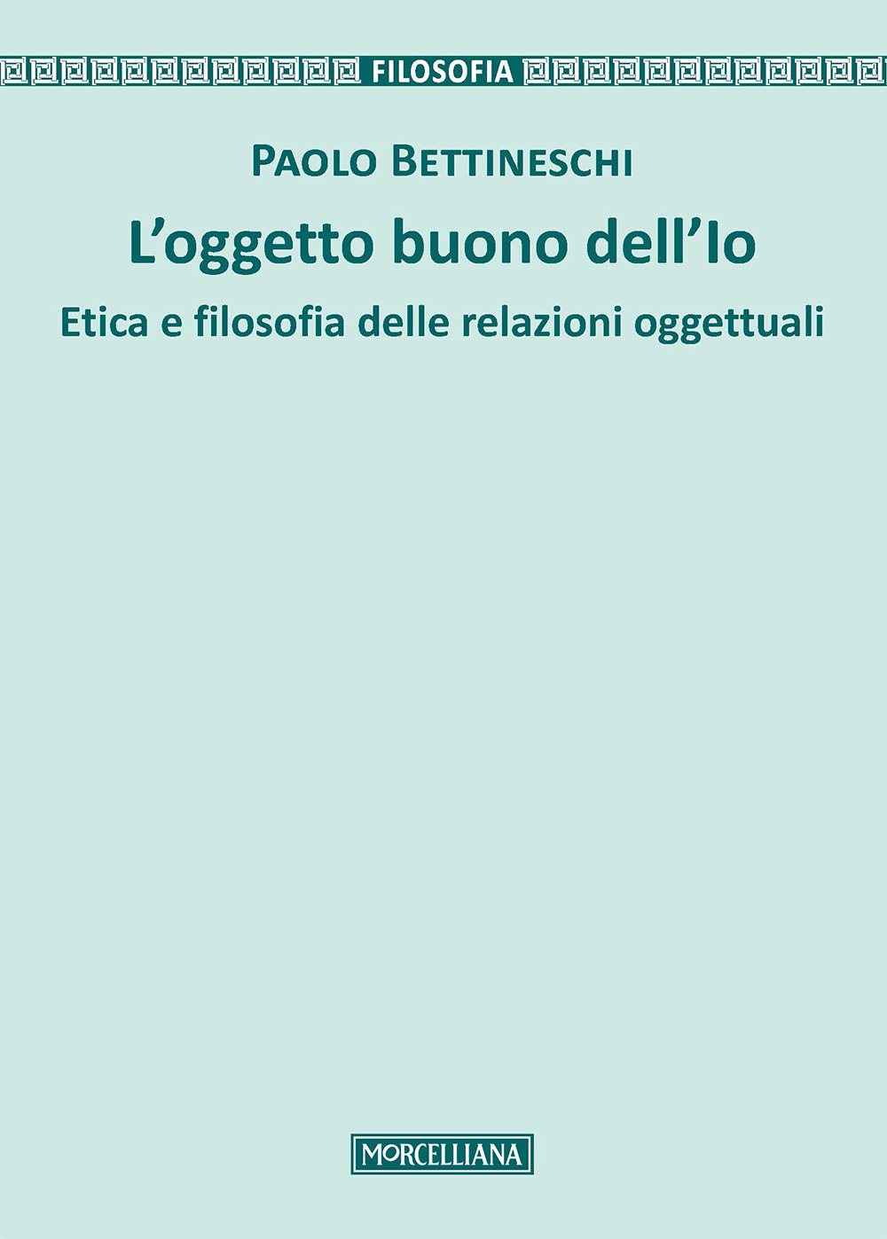 L'oggetto buono dell'io. Etica e filosofia delle relazioni oggettuali