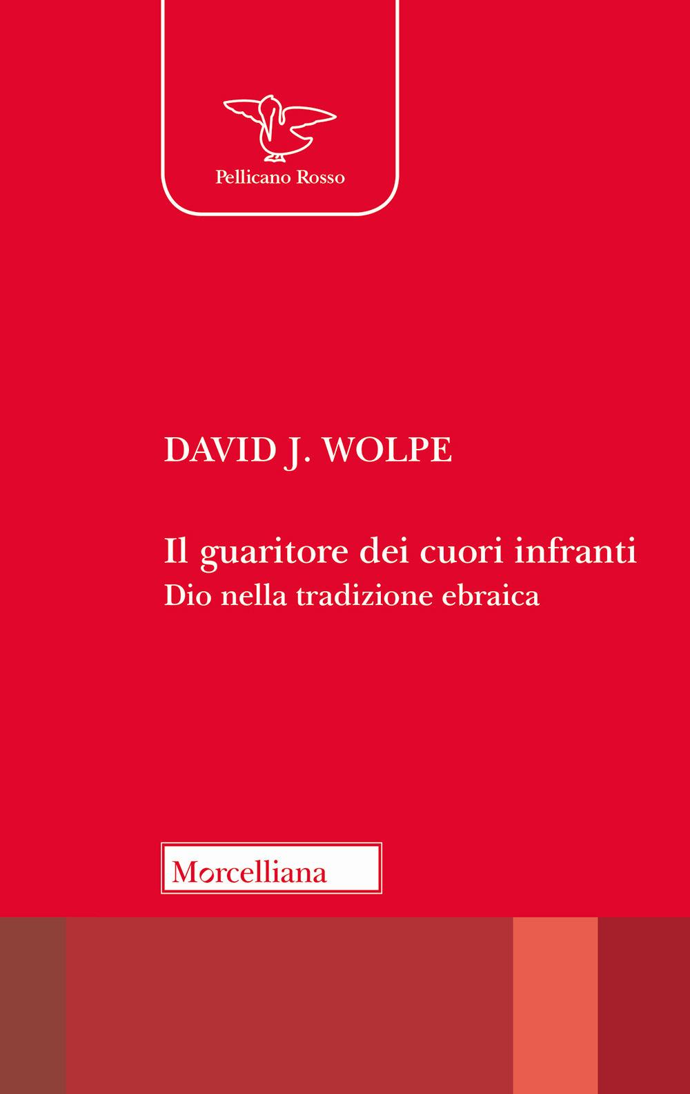 Il guaritore dei cuori infranti. Dio nella tradizione ebraica