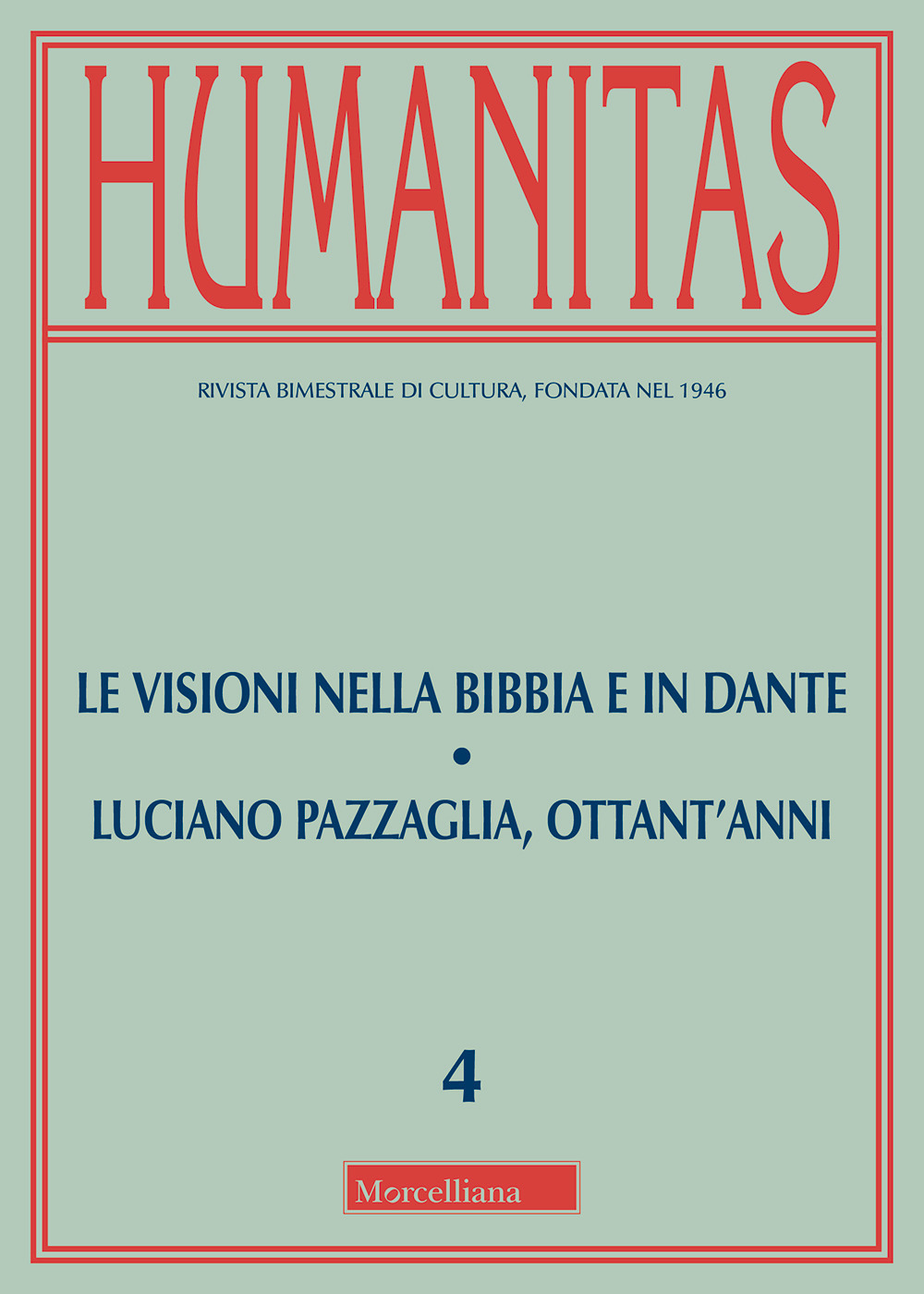 Humanitas (2018). Vol. 4: Le visioni nella Bibbia e in Dante-Luciano Pazzaglia, ottant'anni (luglio-agosto)