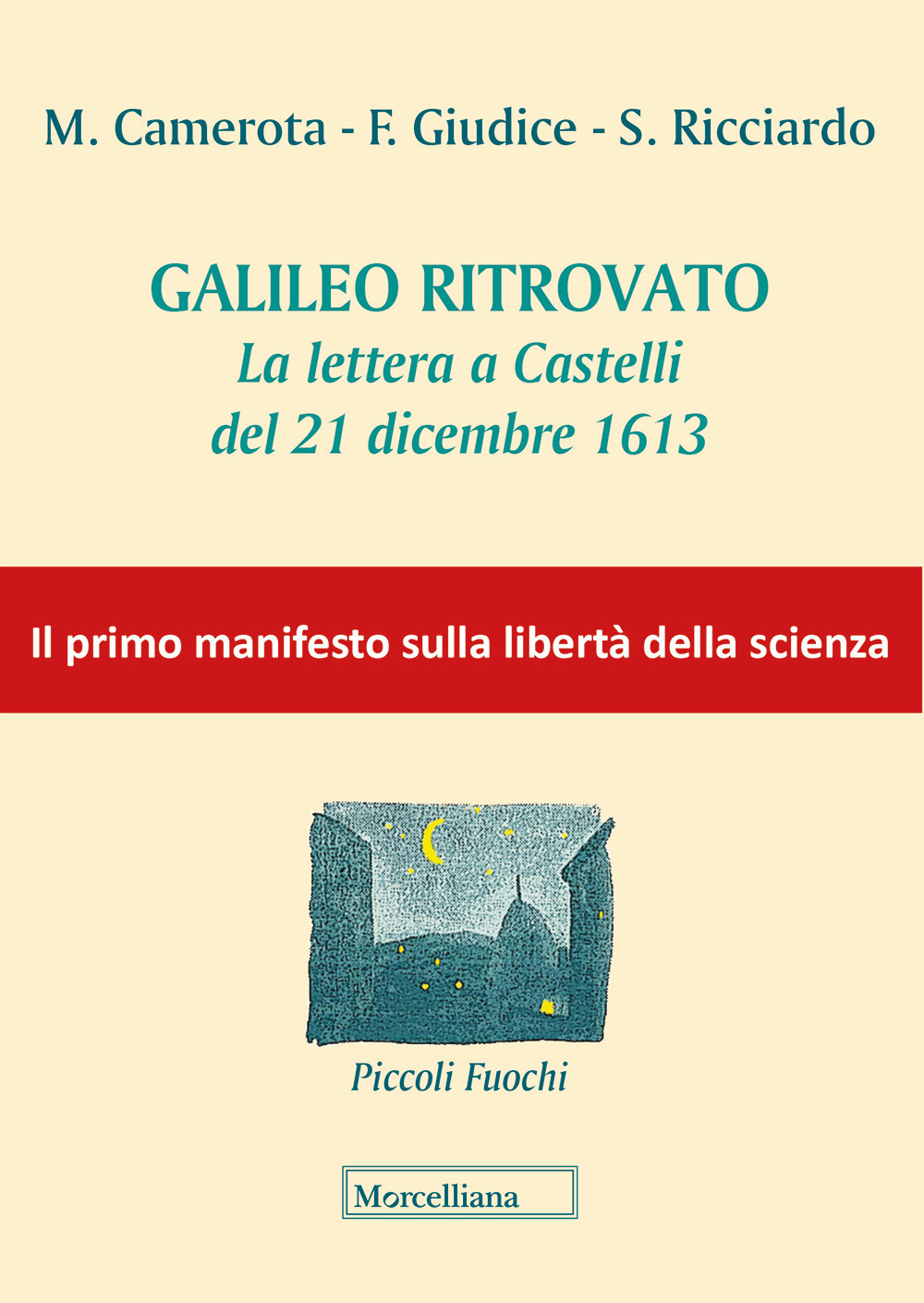 Galileo ritrovato. La lettera a Castelli del 21 dicembre 1613