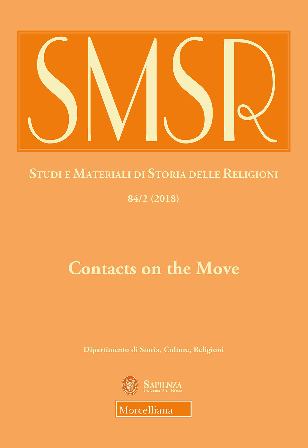 SMSR. Studi e materiali di storia delle religioni (2018). Vol. 84/2: Contacts on the move. Toward a redefinition of christian-islamic interactions in the early modern mediterranean and beyond