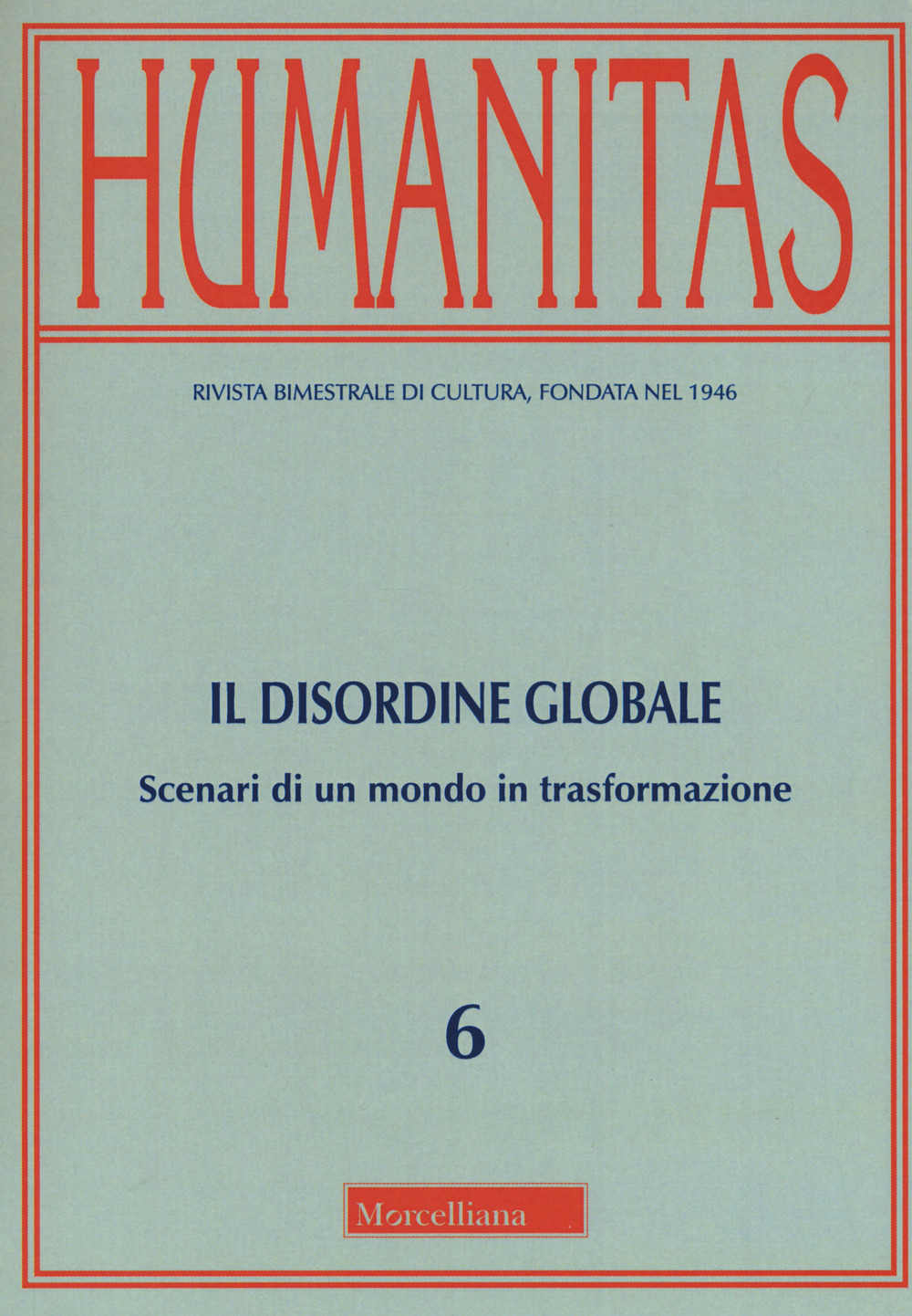 Humanitas (2018). Vol. 6: Il disordine globale. Scenari di un mondo in trasformazione