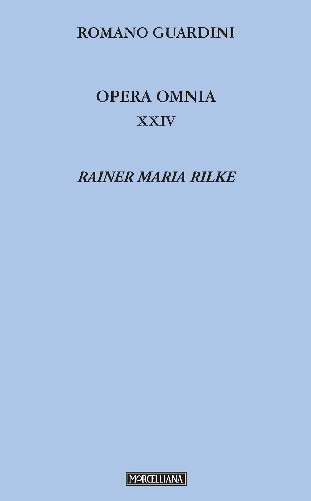 Opera omnia. Vol. 24: Rainer Maria Rilke