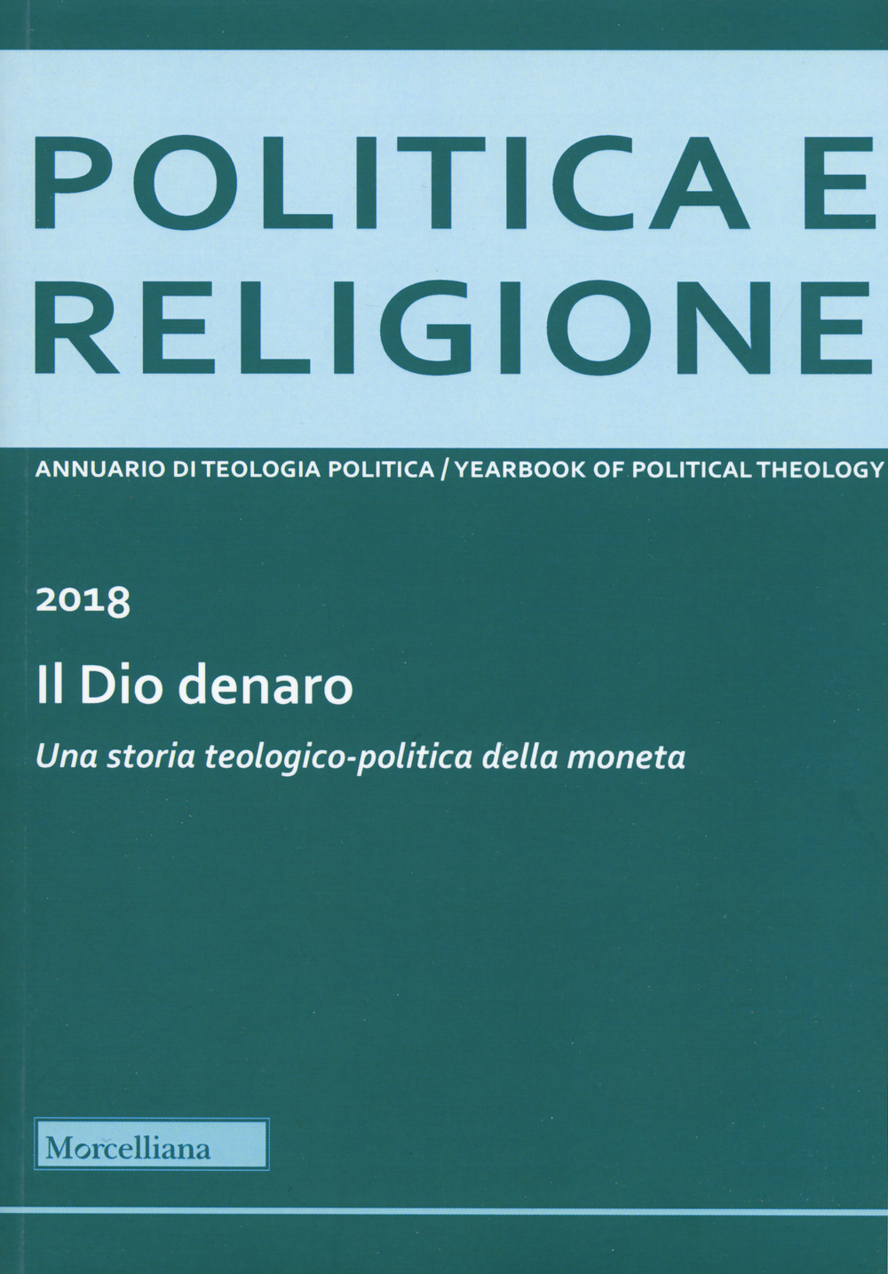 Politica e religione 2018: Il dio denaro. Una storia teologico-politica della moneta