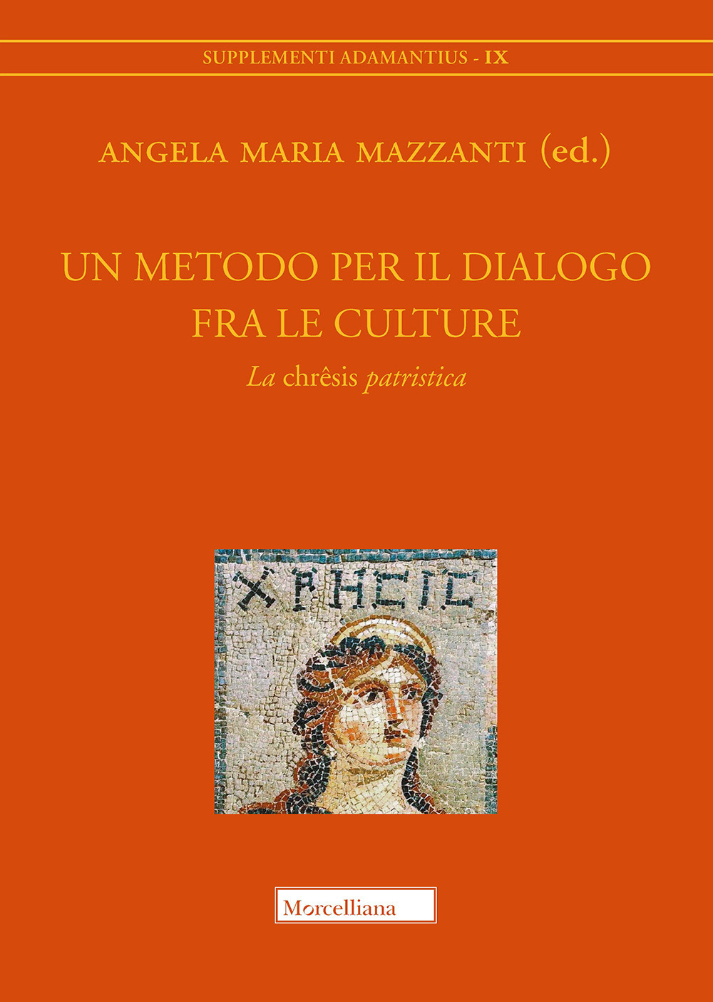 Un metodo per il dialogo fra le culture. La «chrêsis» patristica. Atti del Convegno (Bologna, 15-16 maggio 2019)