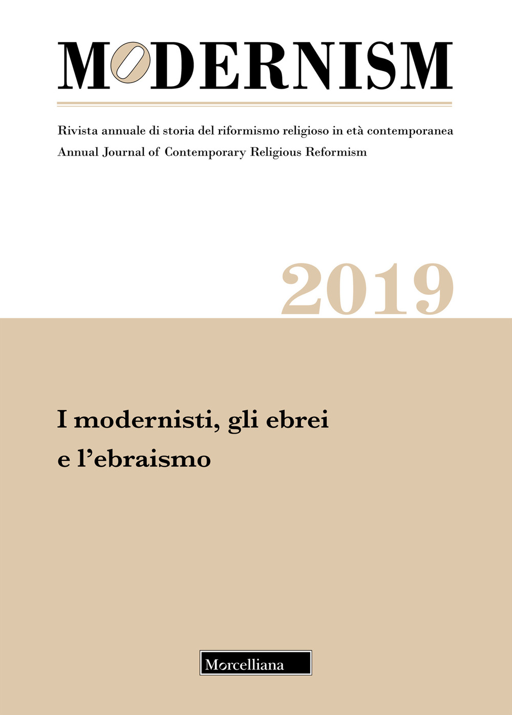 Modernism. Rivista annuale di storia del riformismo religioso in età contemporanea (2019). Vol. 5: I modernisti, gli ebrei e l'ebraismo