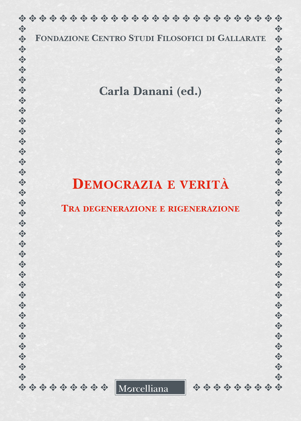 Democrazia e verità. Tra degenerazione e rigenerazione