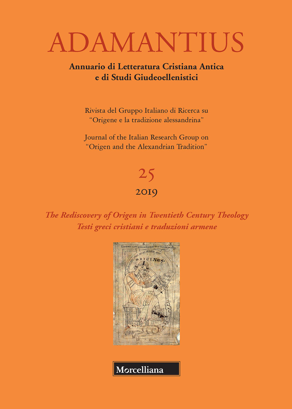 Adamantius. Notiziario del Gruppo italiano di ricerca su «Origene e la tradizione alessandrina». Testi greci cristiani e traduzioni armene. Vol. 25: The Rediscovery of Origen in Twentieth Century Theology