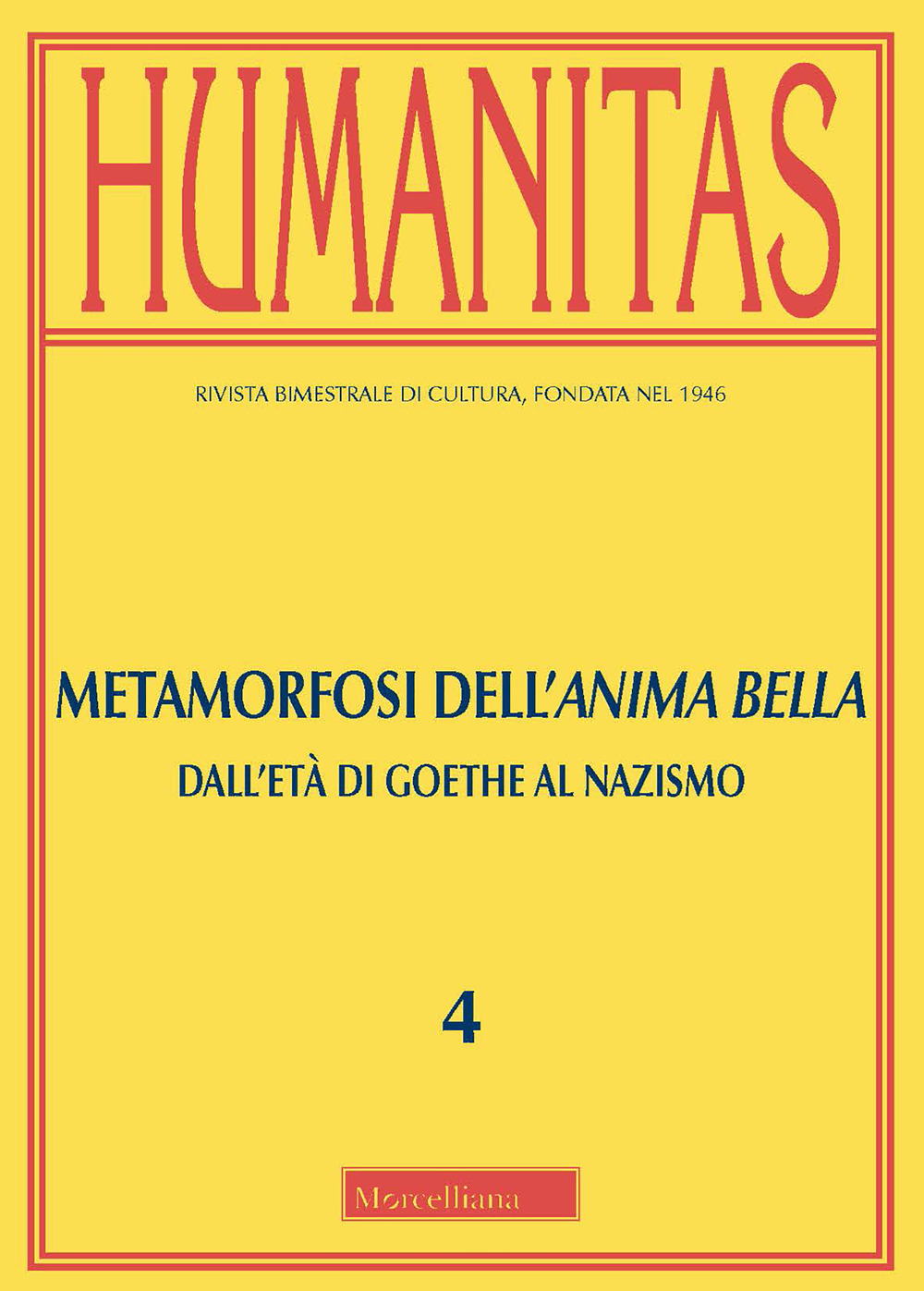 Humanitas (2020). Vol. 4: Metamorfosi dell'anima bella. Dall'età di Goethe al nazismo