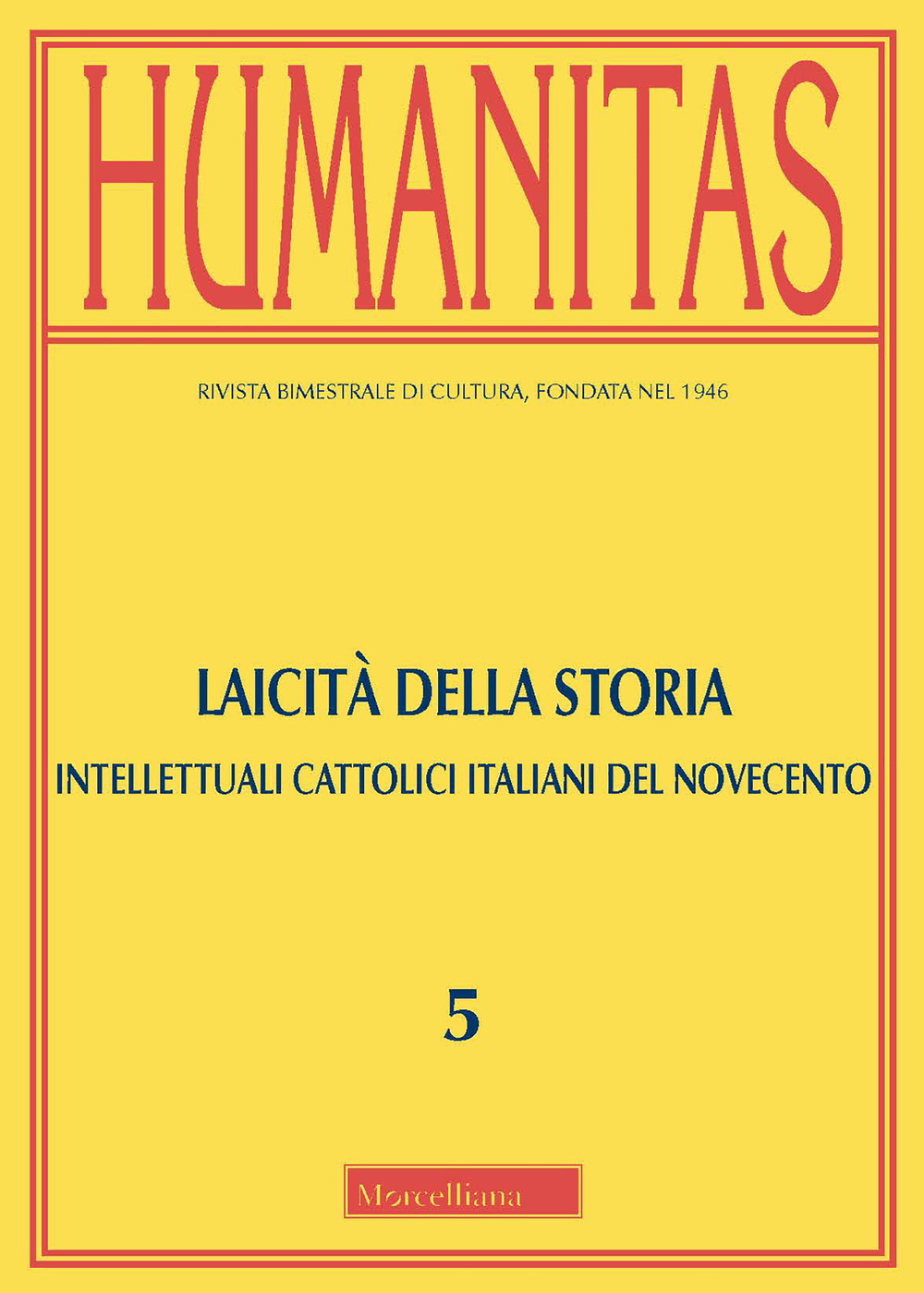 Humanitas (2020). Vol. 5: Laicità della storia. Intellettuali cattolici italiani del Novecento. Omaggio a Luciano Caimi