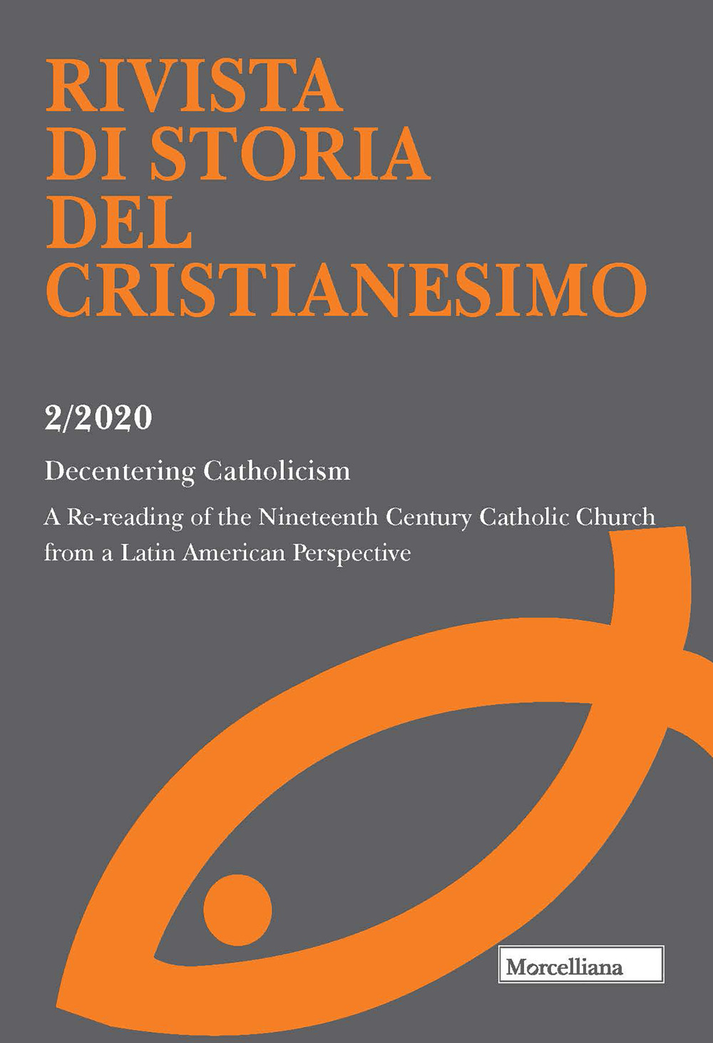 Rivista di storia del cristianesimo (2020). Ediz. multilingue. Vol. 2: Decentering Catholicism. A Re-reading of the Nineteenth Century Catholic Church from a Latin American Perspective