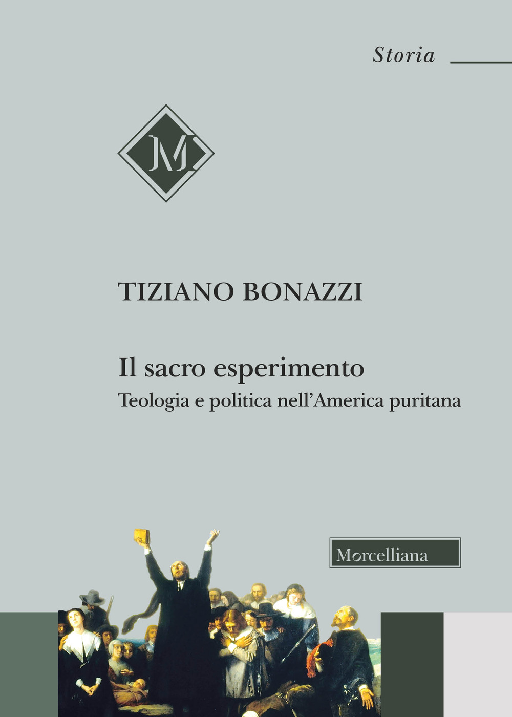 Il sacro esperimento. Teologia e politica nell'America puritana