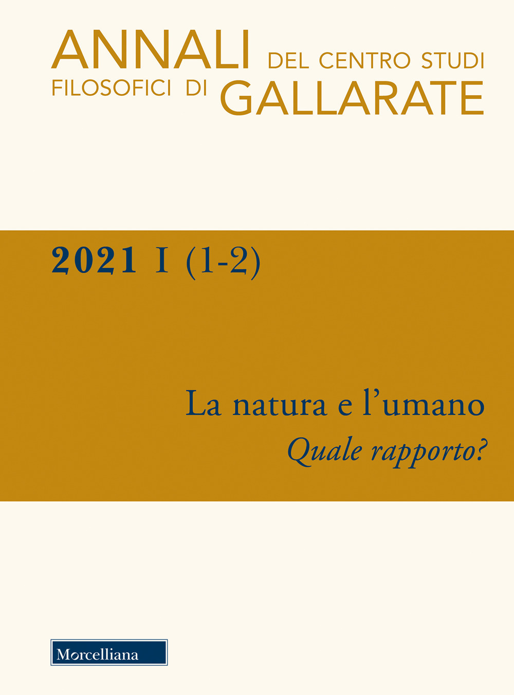 Annali del Centro Studi Filosofici di Gallarate (2021). Vol. 1-2: La natura e l'umano. Quale rapporto?