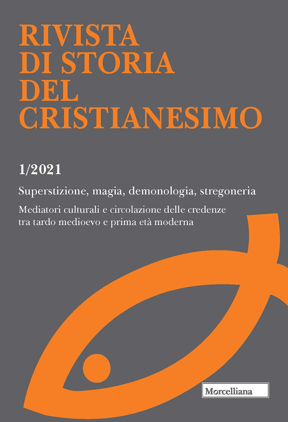 Rivista di storia del cristianesimo (2021). Vol. 1: Superstizione, magia, demonologia, stregoneria. Mediatori culturali e circolazione delle credenze tra tardo medioevo e prima età moderna